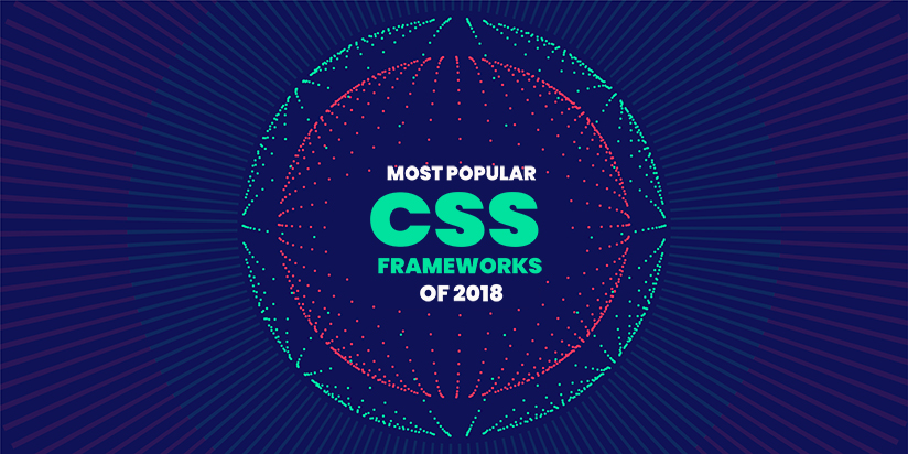 Freewheeling with Design- Five Most Popular CSS Frameworks of 2018 for You