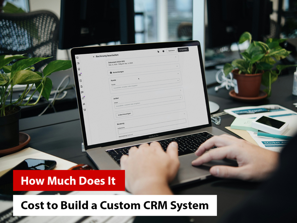 How Much Does It Cost to Build a Custom CRM System