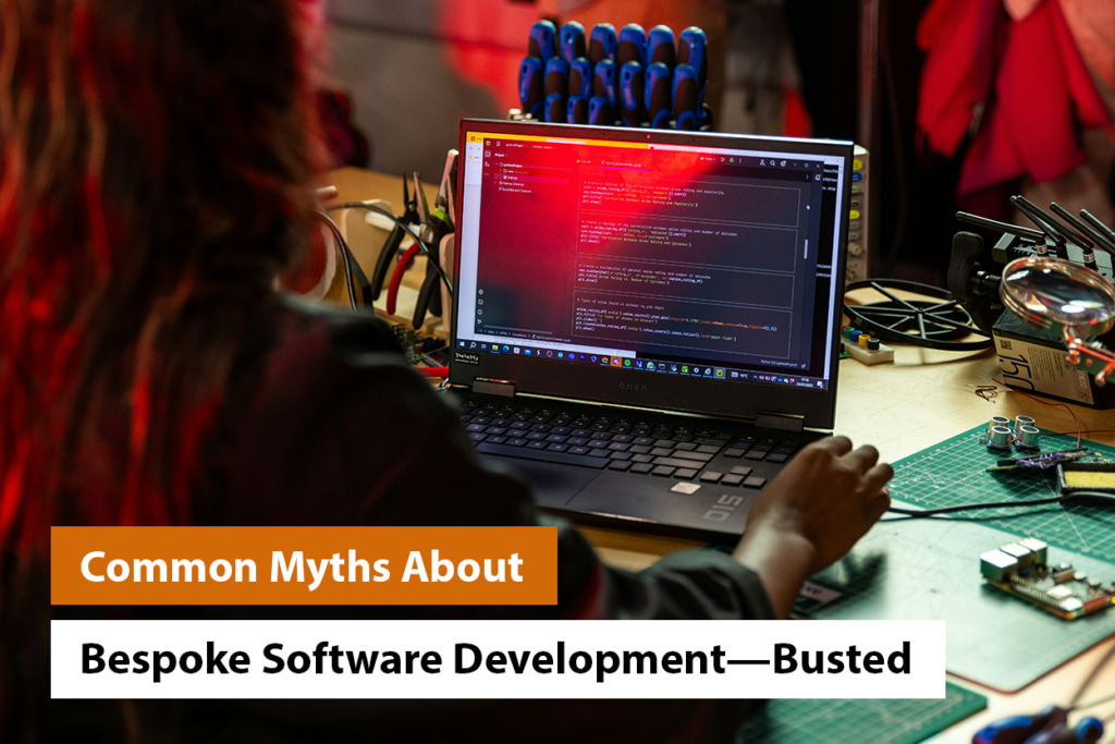 Common Myths About Bespoke Software Development—Busted
