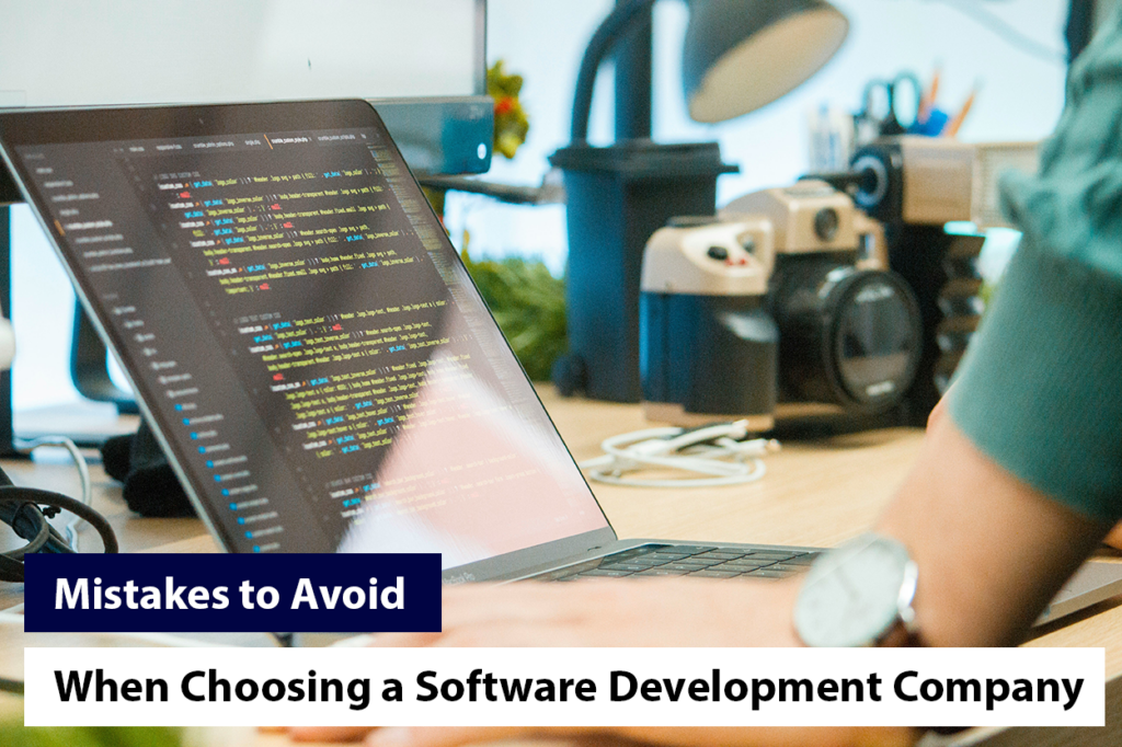 Mistakes to Avoid When Choosing a Software Development Company